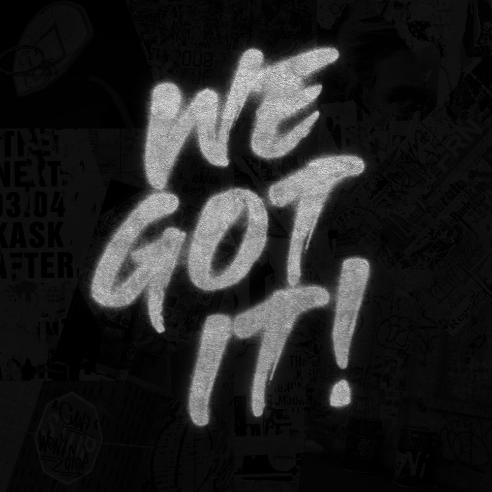 WE GOT IT (Explicit)