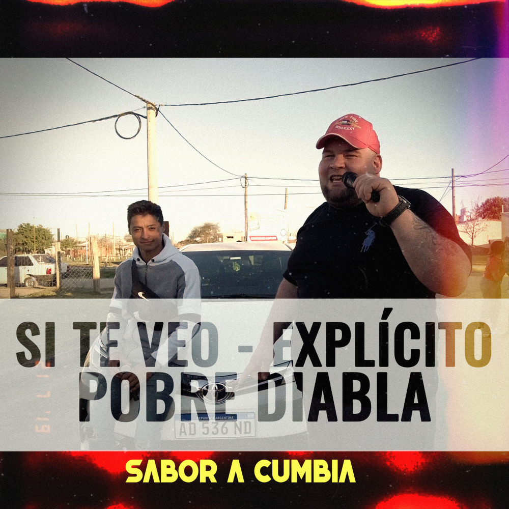 Si Te Veo / Explícito / Pobre Diabla