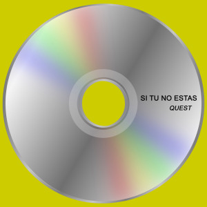 收聽Quest的Si Tu No Estas歌詞歌曲