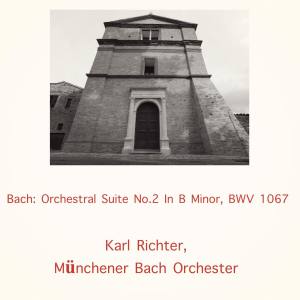 Karl Richter的专辑Bach: Orchestral Suite No.2 In B Minor, BWV 1067