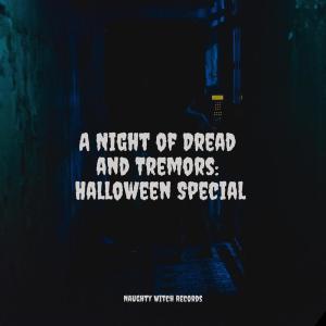 A Night of Dread and Tremors: Halloween Special