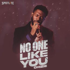 ดาวน์โหลดและฟังเพลง No One Like You พร้อมเนื้อเพลงจาก Chizie