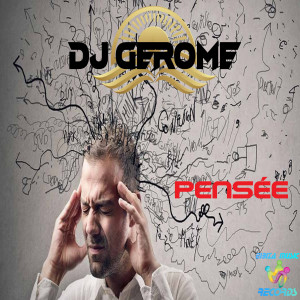收聽Dj Gerome的Pensée歌詞歌曲