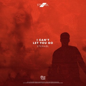 Sterkøl的專輯I Can't Let You Go