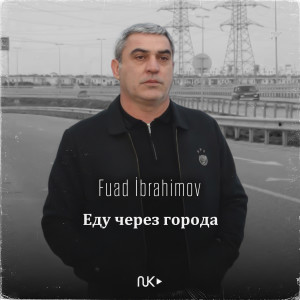 Listen to Еду через города song with lyrics from Fuad Ibrahimov