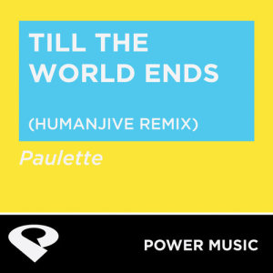 收聽Power Music Workout的Till the World Ends (Humanjive Extended Remix)歌詞歌曲