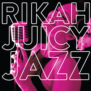 Rikah的专辑Juicy Jazz