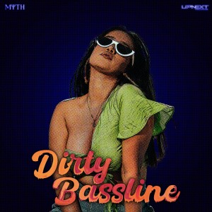 Dengarkan Dirty Bassline lagu dari Myth dengan lirik