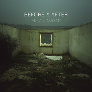 Listen to BEFORE & AFTER song with lyrics from Adnan Joubran