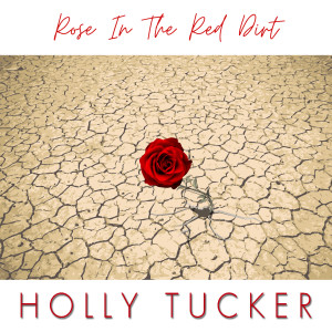 Holly Tucker的專輯Rose In The Red Dirt