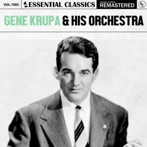 Album Essential Classics, Vol. 1085: Gene Krupa & His Orchestra from 