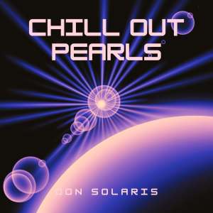 อัลบัม Chill Out Pearls (Explicit) ศิลปิน Don Solaris