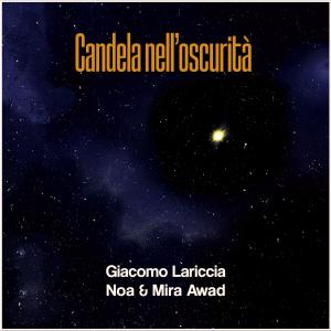 收聽Giacomo Lariccia的Candela nell'oscurità (feat. Noa & Mira Awad)歌詞歌曲