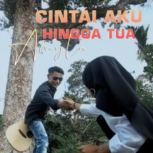 收听Amyla的Cintai Aku Hingga Tua歌词歌曲