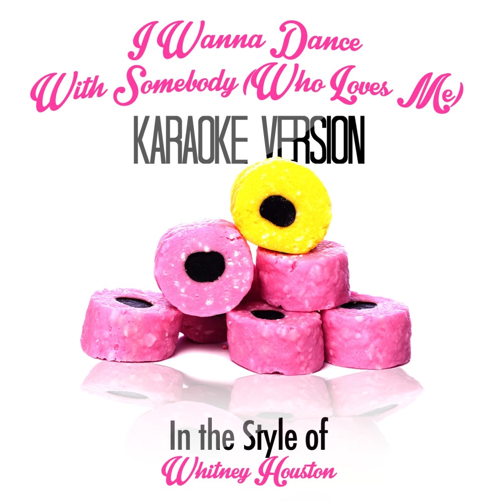 I Wanna Dance with Somebody (Who Loves Me) [In the Style of Whitney Houston] [Karaoke Version] (In the Style of Whitney Houston|Karaoke Version)