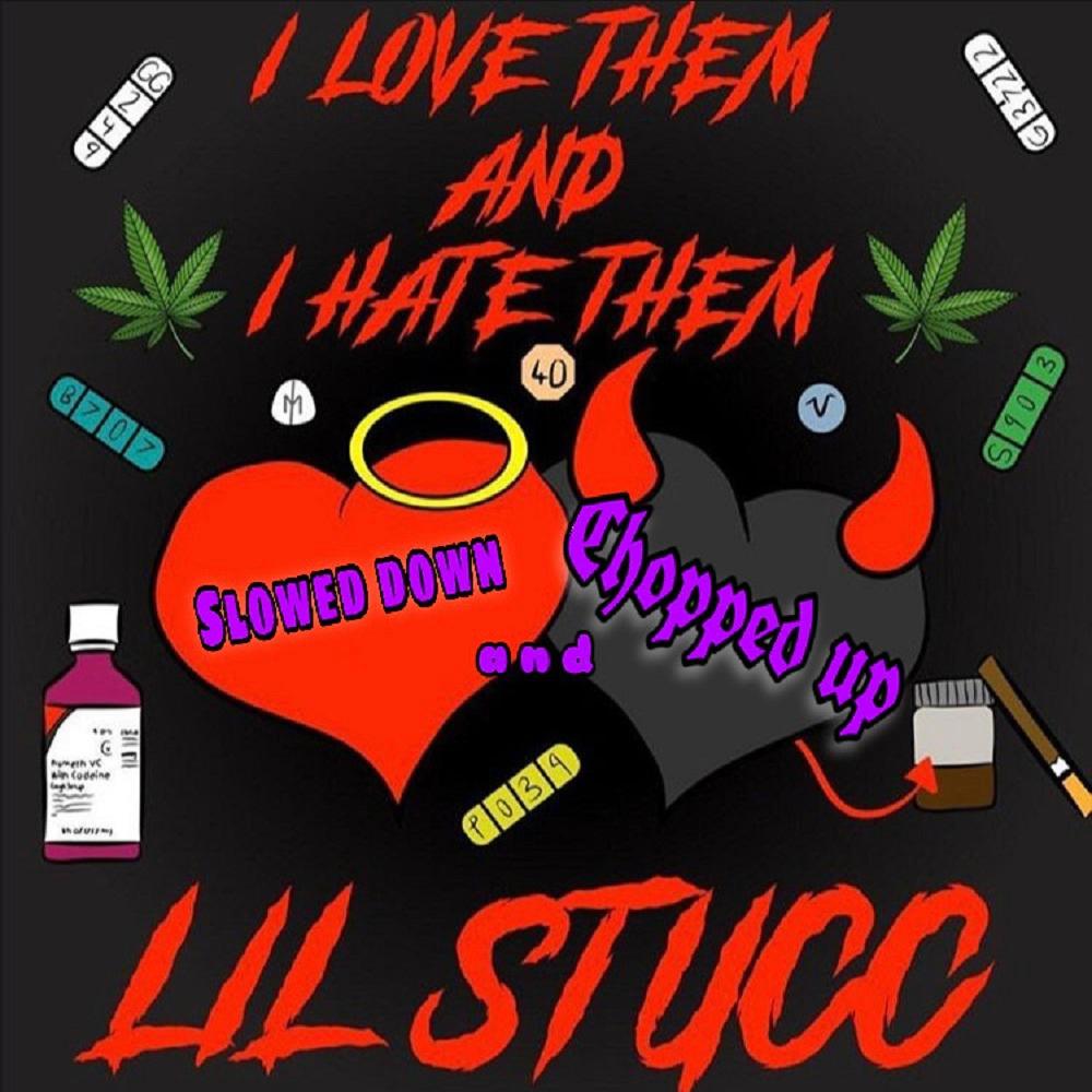 I Love Them and I Hate Them (Slowed Down and Chopped Up) (Chopped) (Explicit)
