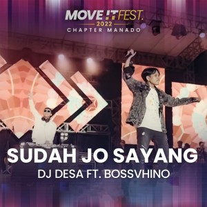 ดาวน์โหลดและฟังเพลง Sudah Jo Sayang (Move It Fest 2022 Chapter Manado) (Live) พร้อมเนื้อเพลงจาก DJ Desa
