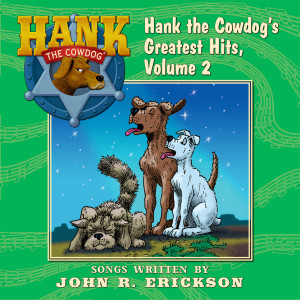 Album Hank the Cowdog's Greatest Hits, Vol. 2 from John R. Erickson