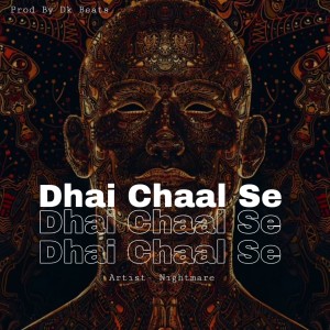 收聽Nightmare的Dhai Chaal Se歌詞歌曲