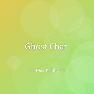 Album Ghost Chat from Miss Knight