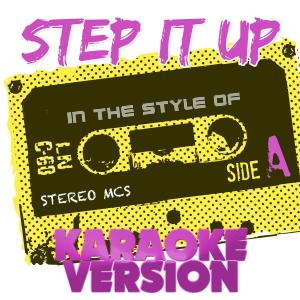 ดาวน์โหลดและฟังเพลง Step It Up (In the Style of Stereo Mcs) [Karaoke Version] (其他|In the Style of Stereo Mcs|Karaoke Version) พร้อมเนื้อเพลงจาก Ameritz Audio Karaoke