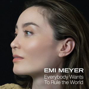 อัลบัม Everybody Wants To Rule the World ศิลปิน Emi Meyer