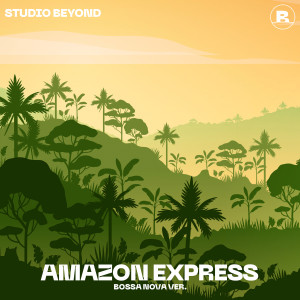 อัลบัม Amazon Express (Bossa Nova Ver.) ศิลปิน STUDIO BEYOND