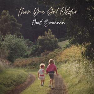 Dengarkan Then You Get Older (Single Version) lagu dari Mel Brennan dengan lirik