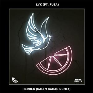 ดาวน์โหลดและฟังเพลง Heroes(feat. Fuza) (Salim Sahao Remix) พร้อมเนื้อเพลงจาก LVK