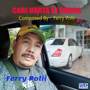 Listen to Cari Harta Di Sorga song with lyrics from Ferry Polii