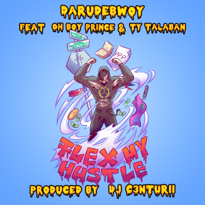 Listen to Flex My Hustle (Explicit) song with lyrics from DaRudeBwoy