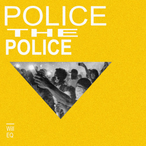 อัลบัม Police the Police ศิลปิน Will EQ