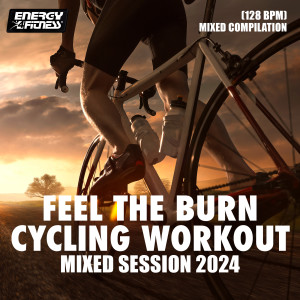 อัลบัม Feel The Burn Cycling Workout Mixed Session 2024 (15 Tracks Non-Stop Mixed Compilation For Fitness & Workout - 128 Bpm) ศิลปิน Various