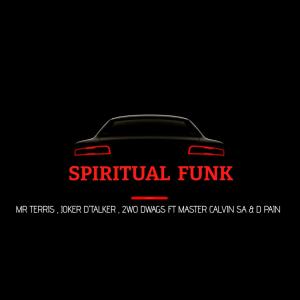 收聽Joker D'talker的Spiritual funk (feat. Master Calvin SA & D Pain) (feat. 2wo Dawgs,Mr Terris, Master Calvin SA & D Pain)歌詞歌曲