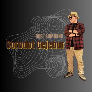 Dengarkan Sorodot Gejebur lagu dari Doel Sumbang dengan lirik