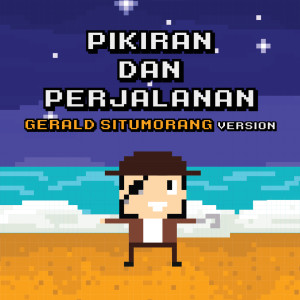 Album Pikiran dan Perjalanan (Gerald Situmorang Version) oleh Barasuara