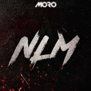 Listen to NLM (Explicit) song with lyrics from Moro