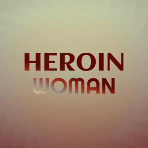 อัลบัม Heroin Woman ศิลปิน Various Artists