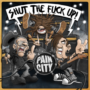 Shut The **** Up! (Explicit) dari Pain City