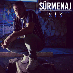 收聽Sürmenaj的Sis (Explicit)歌詞歌曲