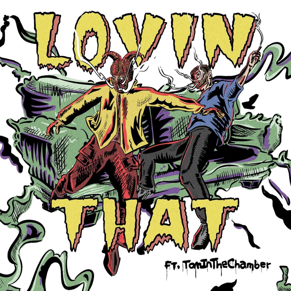 Lovin That (feat. TomInTheChamber) (Explicit)