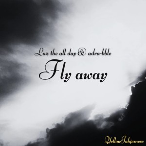 Dengarkan Fly away lagu dari Luz The Allday dengan lirik
