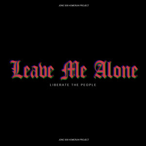 Album Leave Me Alone from Liberate The People