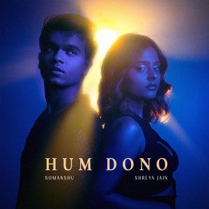 ดาวน์โหลดและฟังเพลง Hum Dono พร้อมเนื้อเพลงจาก Somanshu