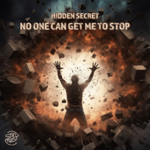 Hidden Secret的专辑No One Can Get Me To Stop