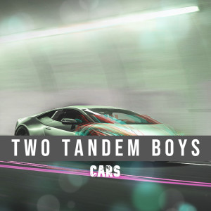 收听Two Tandem Boys的Cars (Cut Mix)歌词歌曲
