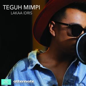 Listen to Teguh Mimpi song with lyrics from Lakaa Idris