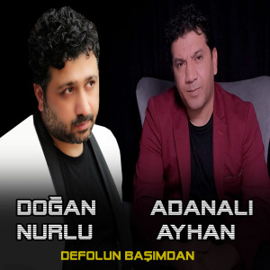 Listen to Defolun Başımdan song with lyrics from Doğan Nurlu
