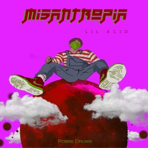 Listen to Misantropia song with lyrics from Lil Acid