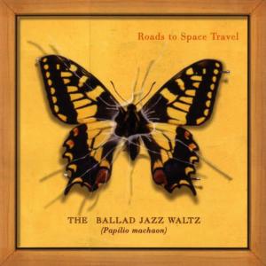 收聽Roads to Space Travel的Ballad / Jazz / March歌詞歌曲